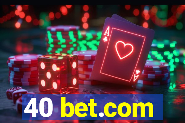 40 bet.com